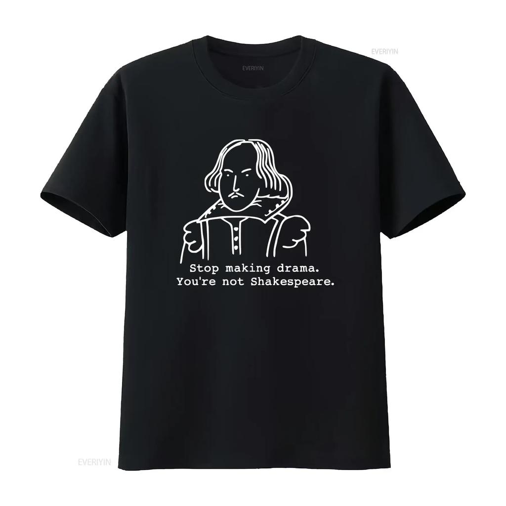 Stop Making Drama Youre Not Shakespeare Funny T Shirt for Theater Actors Lovers vintage Washed Unisex homme Versatile fashion