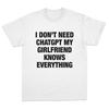 Смешная футболка I Dont Need ChatGPT My Girlfriend Knows Everything Унисекс Женская Юмор Графическая Короткий Рукав Повседневная Футболка