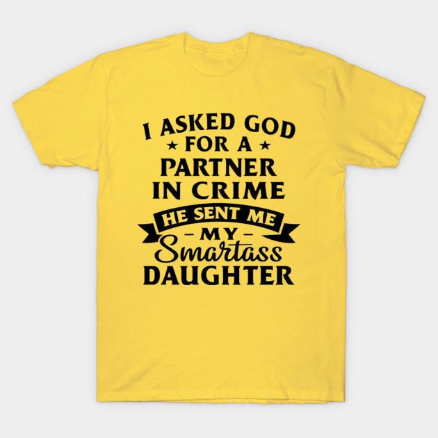 Women's Summer Fashion Clothing Tshirt I Asked God For A Partner In Crime He Send Me My S Print T-shirt Summer Casual Slim T-shirt