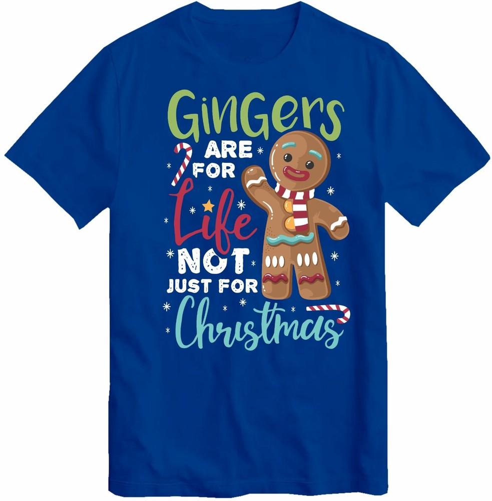 Gingerbread Unisex Tshirt Gingers Are For Life Not Just For Christmas Xmas Gifts