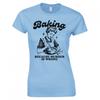 Baking Because Murder Is Wrong Ladies Skinny Fit Tshirt