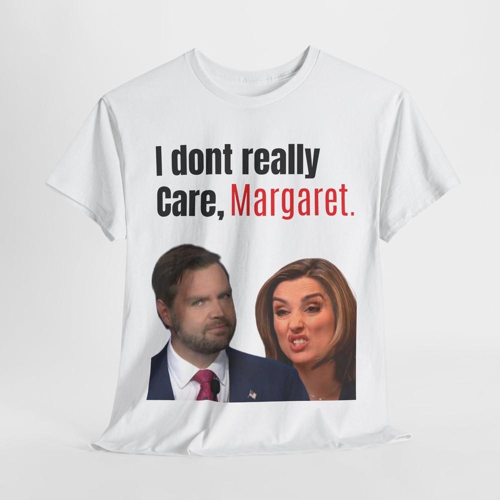 JD Vance - I don't really care - Margaret funny political Unisex Cotton T-Shirt Unisex T-Shirt