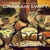 Last Orders by Graham Swift Hardback Book 9781471192050