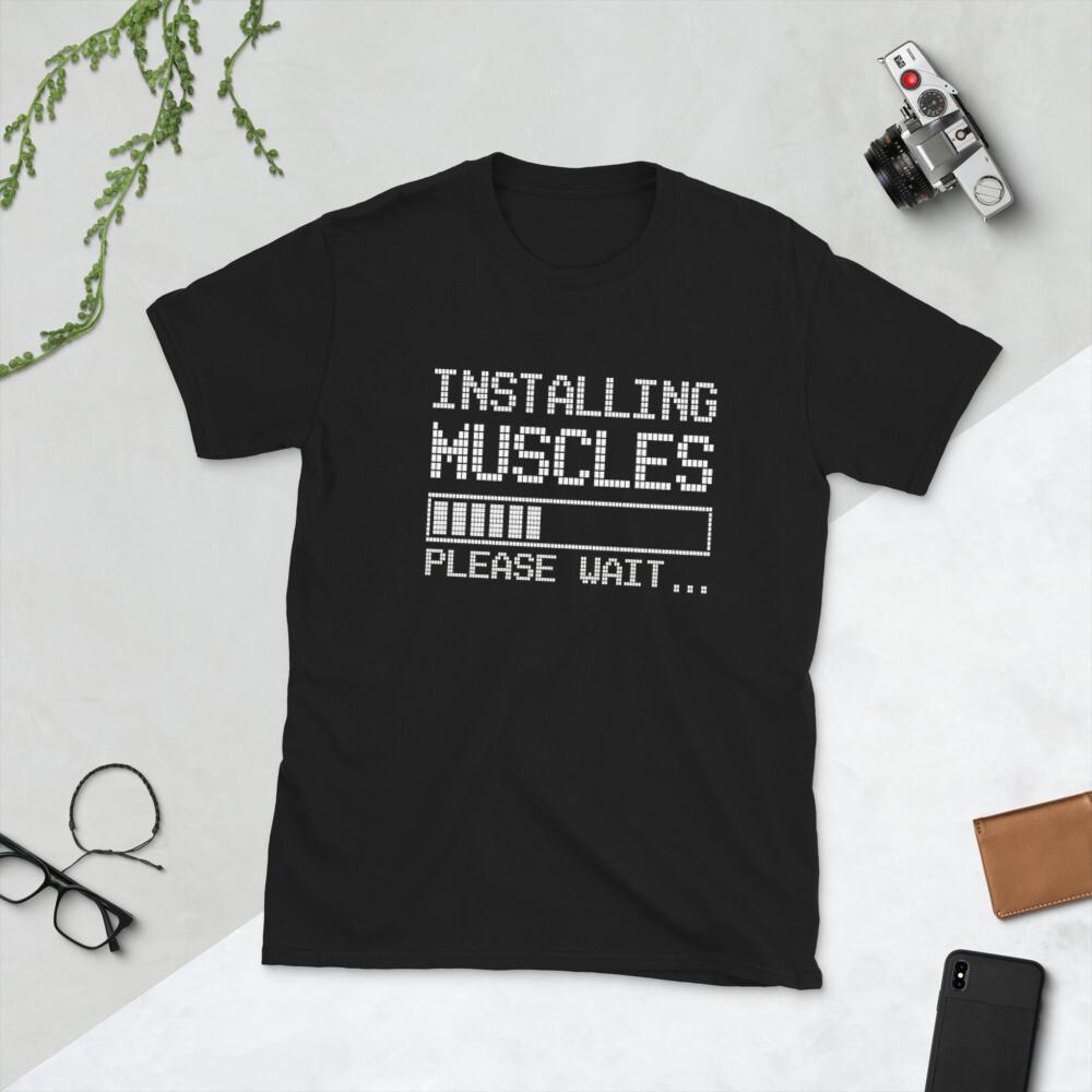 Installing Muscles - Loading - Please Wait, Short-Sleeve Unisex T-Shirt