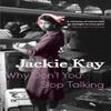 Why Dont You Stop Talking by Jackie Kay Paperback Book 9780330511803
