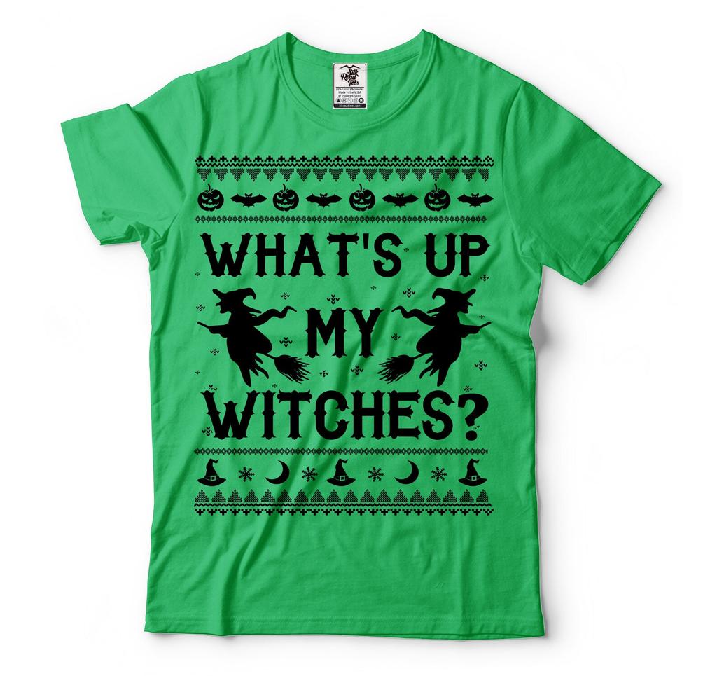 Funny Halloween Tee: What's Up My Witches Shirt
