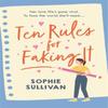 Ten Rules for Faking It by Sophie Sullivan Paperback Book 9781472280718