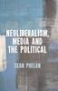 Книга Neoliberalism, Media and the Political