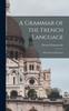 Книга A Grammar of the French Language : With Practical Exercises