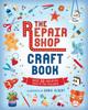 Книга The Repair Shop Craft Book
