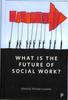 Книга What Is the Future of Social Work?
