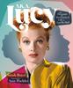 Книга A.K.A. Lucy : The Dynamic and Determined Life of Lucille Ball