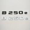 NEW 3D ABS Car Letters Badge Logo B250e Sticker Emblem Decals For Mercedes-Benz B Class B250e W242 Auto Tail Marking Accessories