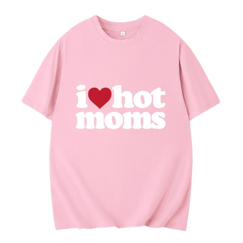 Футболка I Love Hot Moms с забавным принтом в виде букв, женская футболка, летняя футболка унисекс с коротким рукавом, женская футболка Harajuku
