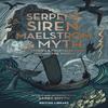 Serpent Siren Maelstrom Amp Myth by Gerry Smyth Hardback Book 9780712354196
