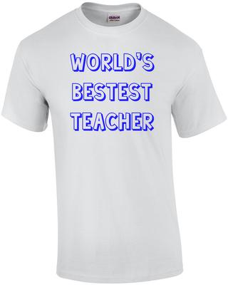 World's Bestest Teacher Shirt Unisex T-Shirt