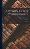 Книга A Woman Killed With Kindness : A Play