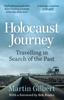The Holocaust Journey: Travelling In Search Of The Past Book