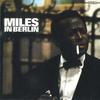 CD МАЙЛЗ ДЭВИС - Miles In Berlin NO9 COLUMBIA Европа Джаз Б/У
