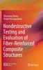 Книга Nondestructive Testing and Evaluation of Fiber-Reinforced Composite Structures