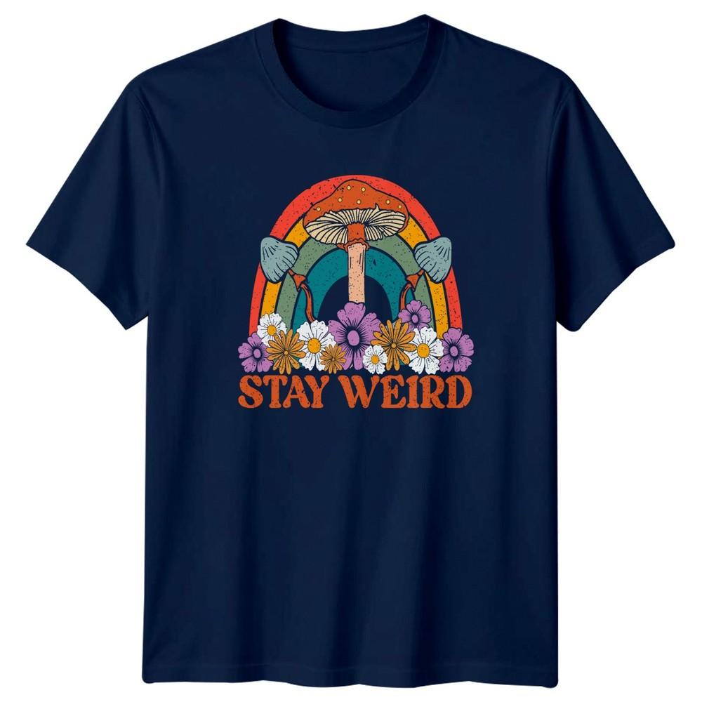Stay Weird TShirt Hippie Boho Retro Aesthetic Birthday Gift For Him And Her