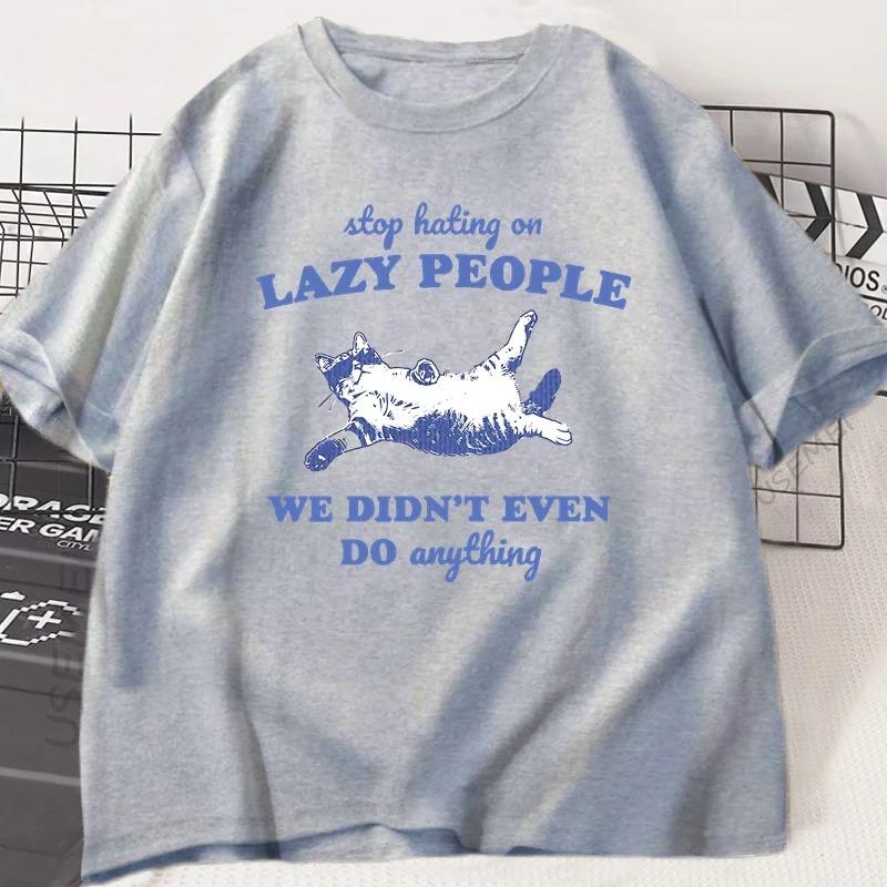 Stop Hating On Lazy People Kitten Cat T-shirt Men Women Vintage Animal Sayings Funny Printed T Shirt Trendy Summer Tee