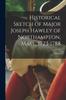 Книга Historical Sketch of Major Joseph Hawley of Northampton, Mass., 1723-1788