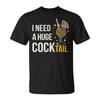 I Need A Huge Cocktail Bar Humour Long Drink Party Fun T Shirt Monsterry Vintage Stylish Graphic Designer Clothes