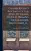 Книга Galeria Regia O Biografia De Los Reyes De Espana Desde El Primero De Los Godos Hasta Isabel Ii....