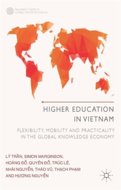 Книга Higher Education In Vietnam : Flexibility, Mobility and Practicality In the Global Knowledge Economy