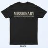 Missionary So We Can Keep Arguing T-Shirt