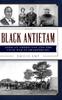 Книга Black Antietam : African Americans and the Civil War In Sharspburg