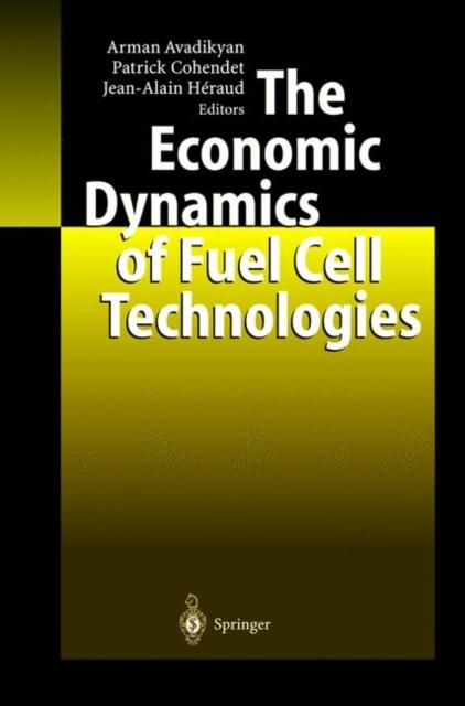 The The Economic Dynamics of Fuel Cell Technologies Book