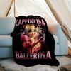 Ballerina Cappuccina printed throw blanket—lightweight,soft,warm;versatile blanket for all seasons—perfect as &air-conditioning throw,nap blanket