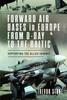 Книга Forward Air Bases In Europe from D-Day To the Baltic : Supporting the Allied Advance