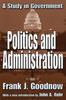 Книга Politics and Administration : A Study In Government