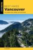 Книга Best Hikes Vancouver : The Greatest Views, Wildlife, and Forest Strolls