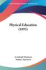The Physical Education by Archibald Maclaren - Paperback Book