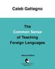 Книга The Common Sense of Teaching Foreign Languages