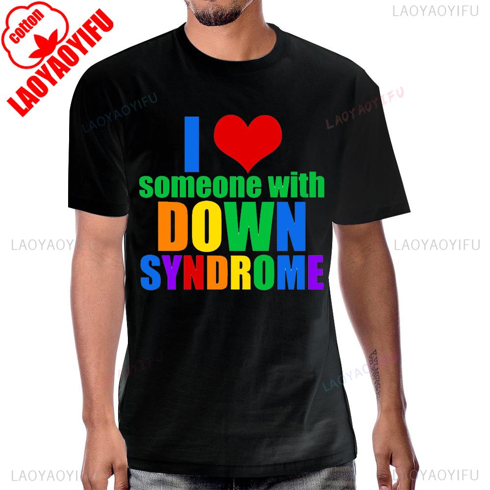 I Love Someone with Down Syndrome 321 Word Down Syndrome Day Tshirt Cotton Streetwear Short Sleeve Man Tshirt Y2K Women Tees