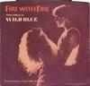 7-дюймовая пластинка WILD BLUE Fire With Fire VS442985 CHRYSALIS 1986 США Рок Б/у
