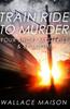 The Train Ride To Murder by Wallace Maison - Paperback Book