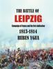 Книга The Battle of Leipzig : Campaign of France and the First Abdication- 1813-1814