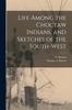 Книга Life Among the Choctaw Indians, and Sketches of the South-west