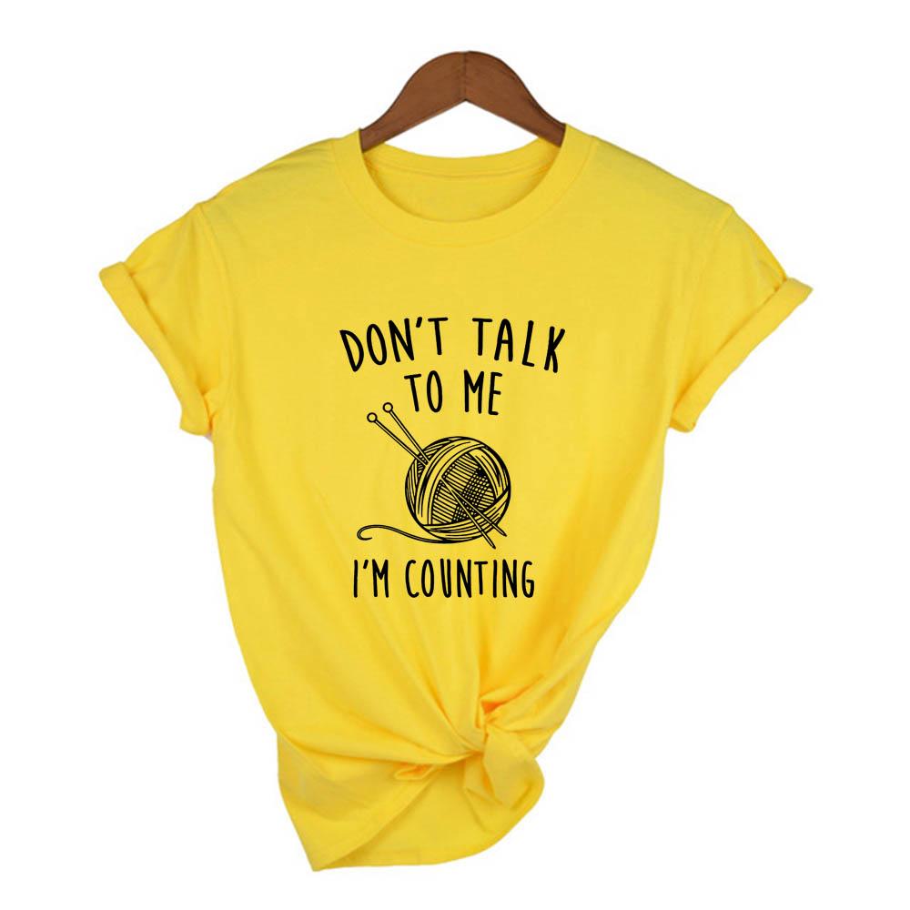 Don T Talk To Me I Am Counting Knitting Crochet Print Women Funny T Shirts Tees