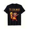 Vibrant Mexican Heritage T-Shirt - Relaxed Fit Fun Graphic Tee for Moms - Spanish Expression Te Calmas O Te Calmo