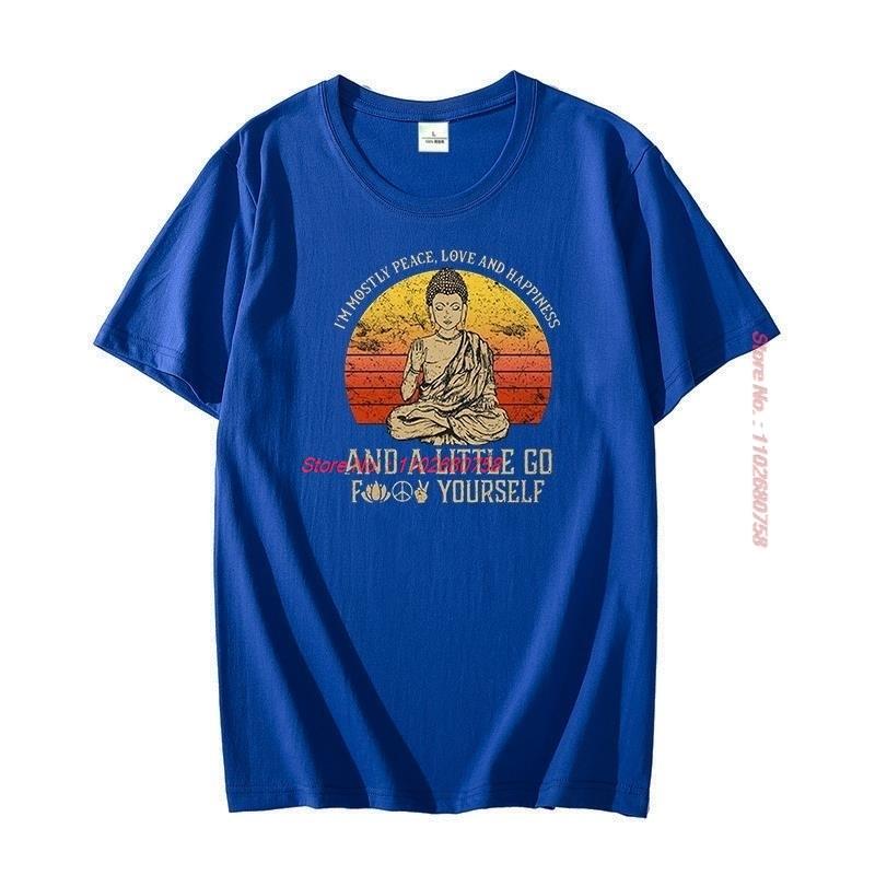 Unisex Leisure Tshirt Vintage Im Mostly Peace And Happiness And A Little Go Yourself T Shirt Male O Neck Loose Tops Unisexs Clothes