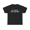 Моя работа — секрет T-shirt