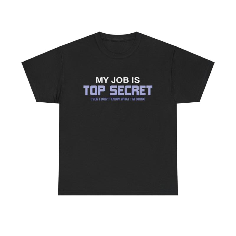 Моя работа — секрет T-shirt
