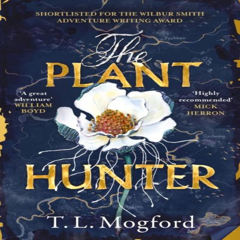 The Plant Hunter by T.L. Mogford Paperback Book 9781787399389
